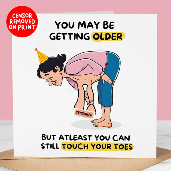 Funny Birthday Card - touch your toes for friend, mum, sister, Aunty, grandma