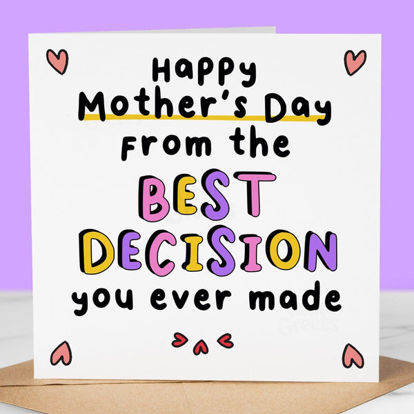 Funny Mothers Day Card, Best decision, Pun, Quirky Cute Greeting Card for mum