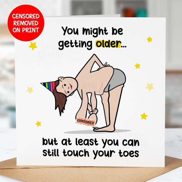 Rude Funny Birthday Card, Touch your toes, for Mum, Sister, Grandma, Friend