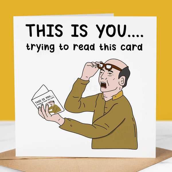 Funny Birthday Card, This is you, for Friend, Dad, Grandad, Uncle, Brother
