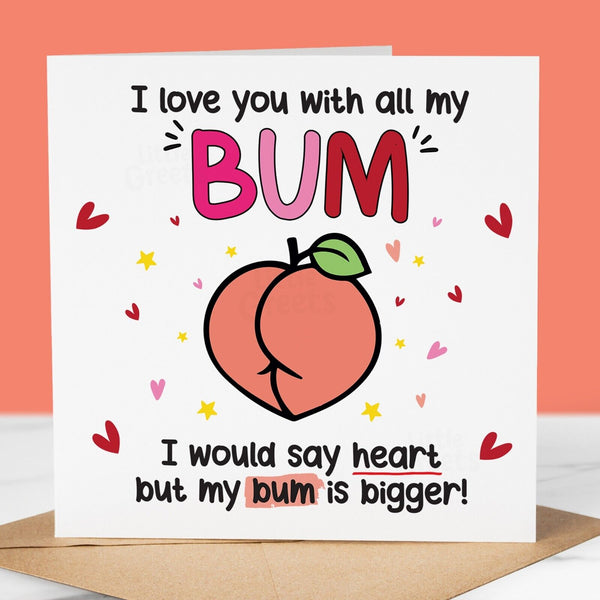 Rude Funny Birthday Card, All my bum, for Friend, boyfriend, husband, fiance