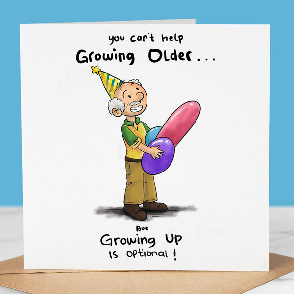 Funny Birthday Card - Growing Older, Rude Card for friend, brother, dad, cousin