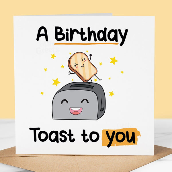Funny Birthday Card, toast to you, For friend, cousin, boyfriend, mum, dad