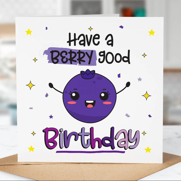 Funny Birthday Card, Berry Good, for Mum, Dad, Friend, Son, Daughter