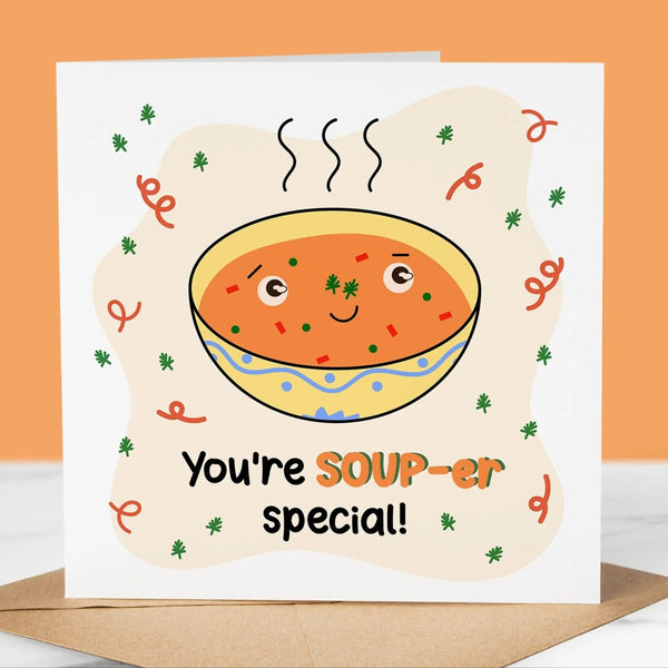 Funny Birthday Card, You're Souper Special, Fun Birthday Greeting for him/her