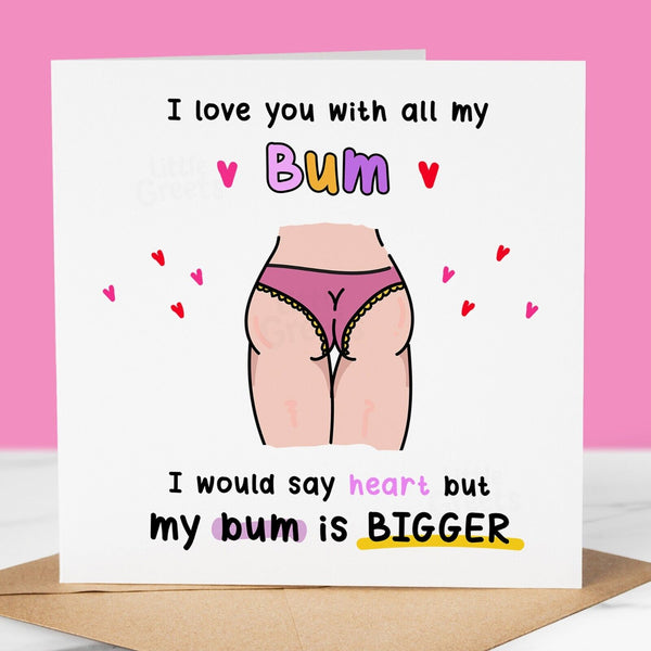 Funny Birthday Card / Valentines, my bum, For friend, boyfriend, husband, fiance