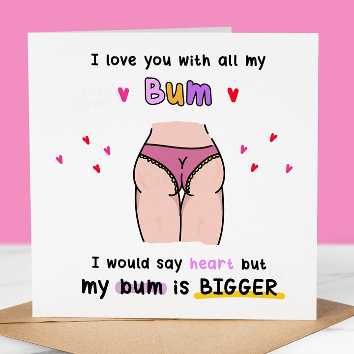 Funny Birthday Card / Valentines, my bum, For friend, boyfriend, husband, fiance