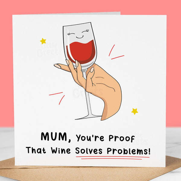 Funny Mothers Day Card, wine solves problems, Quirky Cute Greeting Card for mum