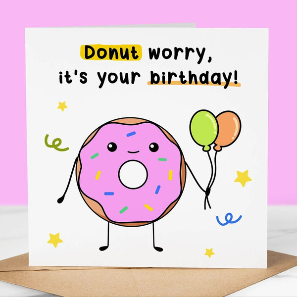 Funny Birthday Card, Donut worry, its your Birthday, Fun Birthday Greeting