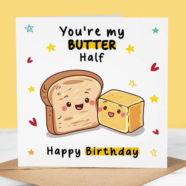 Funny Birthday Card, My Butter Half, for boyfriend, girlfriend Happy Birthday
