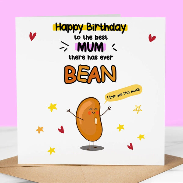 Best Mum theres ever Bean 2, Funny Birthday Card, Fun Birthday Greeting