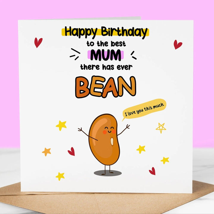 Best Mum theres ever Bean 2, Funny Birthday Card, Fun Birthday Greeting