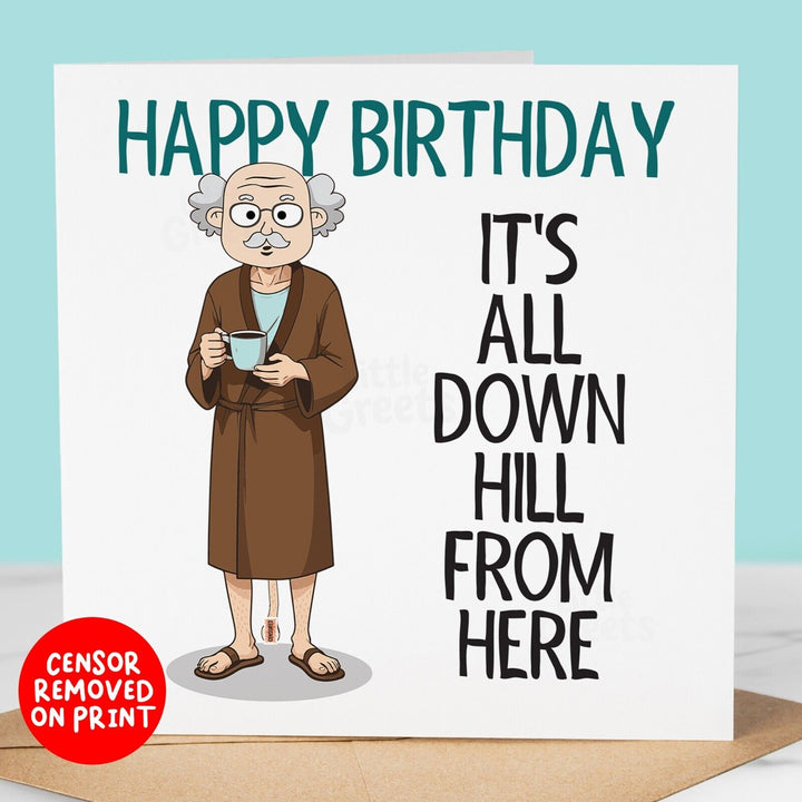 Funny Birthday Card - All Down Hill, Rude Card for friend, brother, dad, cousin