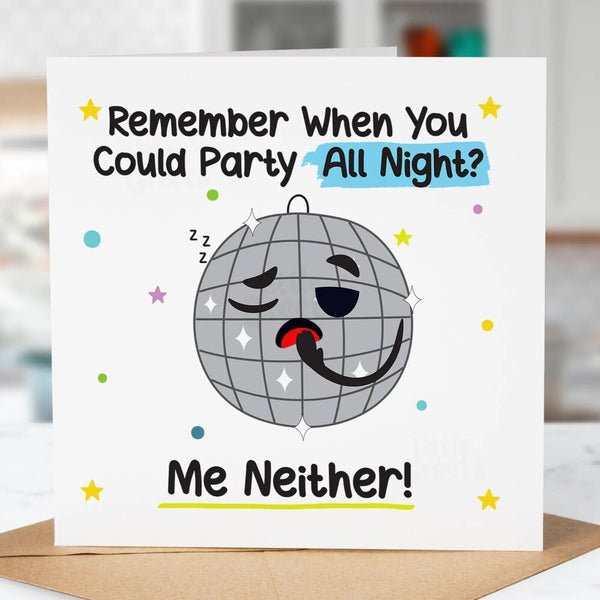 Funny Birthday Card, Party all night, for Mum, Dad, Friend, Son, Daughter