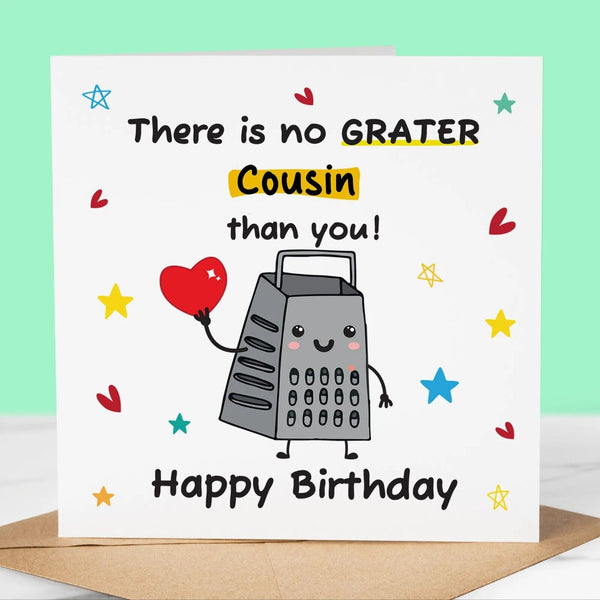 Funny Birthday Card, no GRATER Cousin, card for cousin fun card