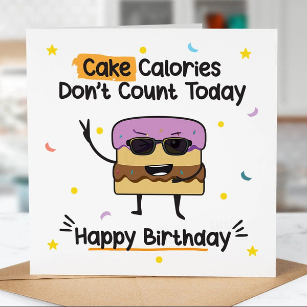 Funny Birthday Card, Cake Calories, for Mum, Dad, Friend, Son, Daughter