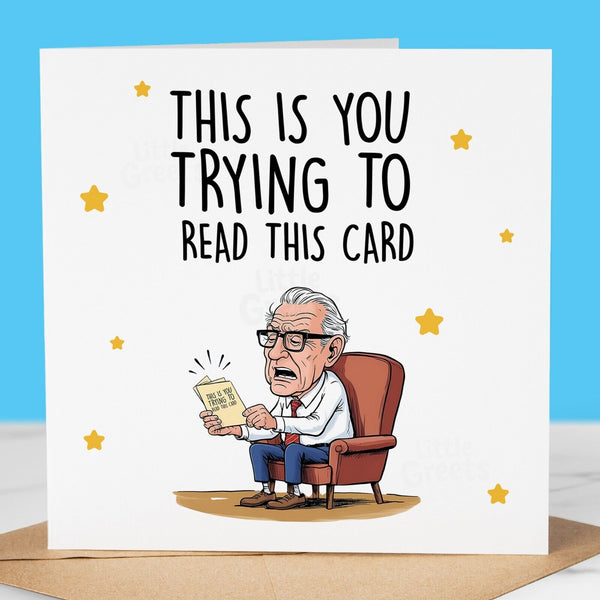 Funny Birthday Card - this is you, old age joke for dad, brother, uncle, grandad
