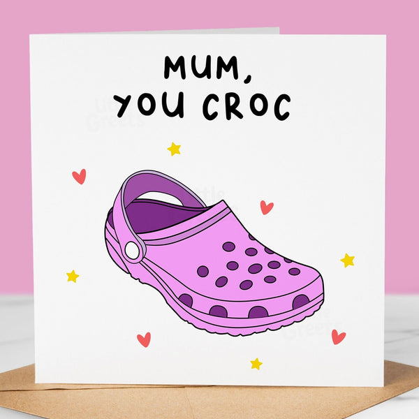 Funny Mothers Day Card, mum you croc, Cute Mother's Day Card for mum