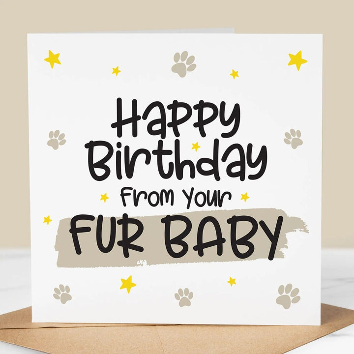 Funny Birthday Card, from your fur baby, from pet, animal card, cat, dog