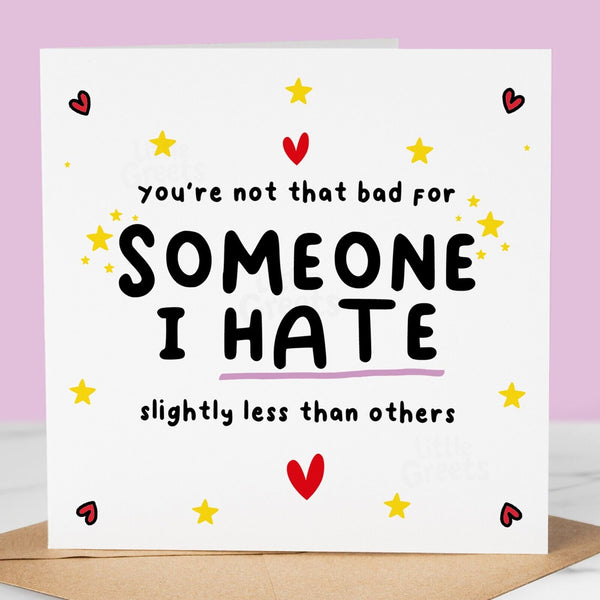 Funny Birthday Card, someone I hate, Humorous Card for Friend, Sister, Niece
