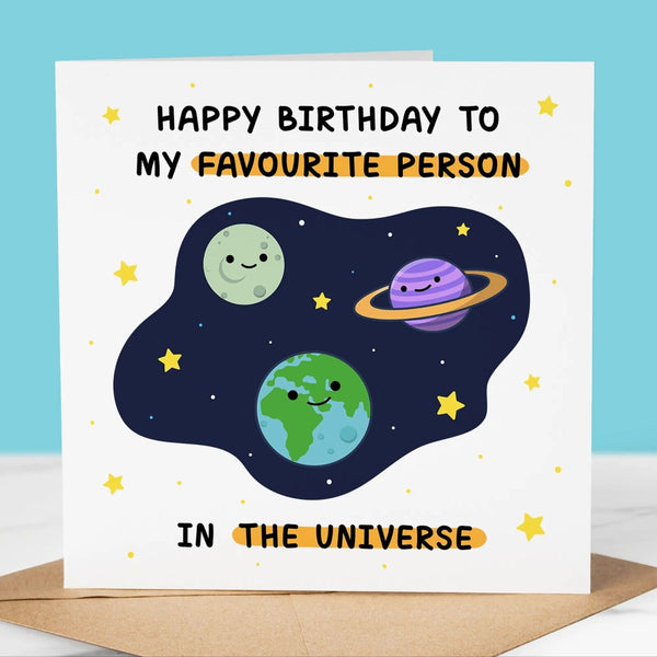 Funny Birthday Card, Favourite Person In the universe, Fun Birthday Greeting