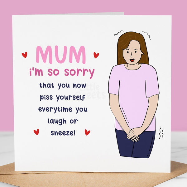 Funny Mothers Day Card, you now pee yourself, Cute Mother's Day Card for mum