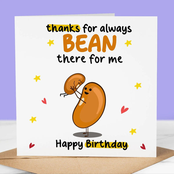 Funny Birthday Card, Bean There for me, for Mum, Dad, Grandma, Grandad