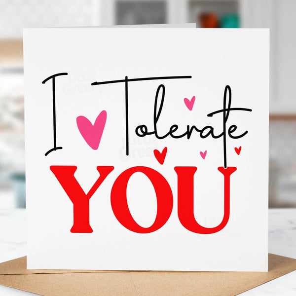 Valentines Day Card, I Tolerate You ,For Boyfriend, Girlfriend, Wife, Husband
