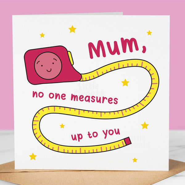 Funny Mothers Day Card, measures up to you, Cute Mother's Day Card for mum