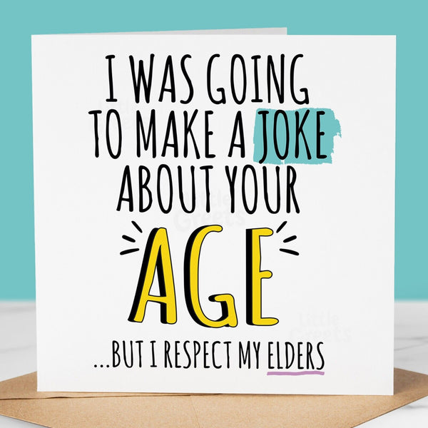 Funny Birthday Card, old age joke, for boyfriend, dad, granddad, mum