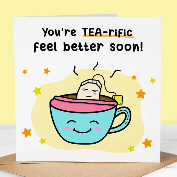 Funny Get Well Soon Card, You're tea-reific, Quirky Cute Greeting Card, Fun