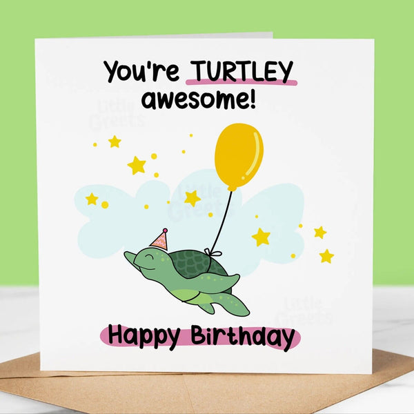 Funny Birthday Card, You're Turtley awesome, Fun Birthday Greeting